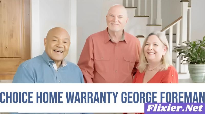 Choice Home Warranty George Foreman